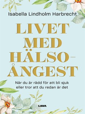 cover image of Livet med hälsoångest